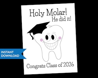 Dental Grad Party Sign | Class of 2025 Tooth Congrats (PDF & JPG) | Holy Molar! He did it!