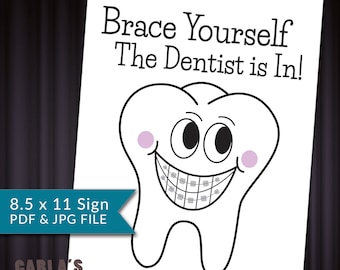 Brace Yourself! The Dentist is In! | Fun sign for your dental or hygienist grad party! | Instant Download PDF & JPG File