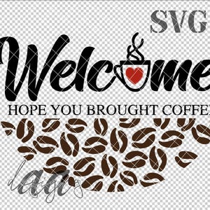 Välkommen hoppas du tog med dig kaffe SVG, kaffe SVG, kaffe trä rund SVG, välkommen trä rund svg