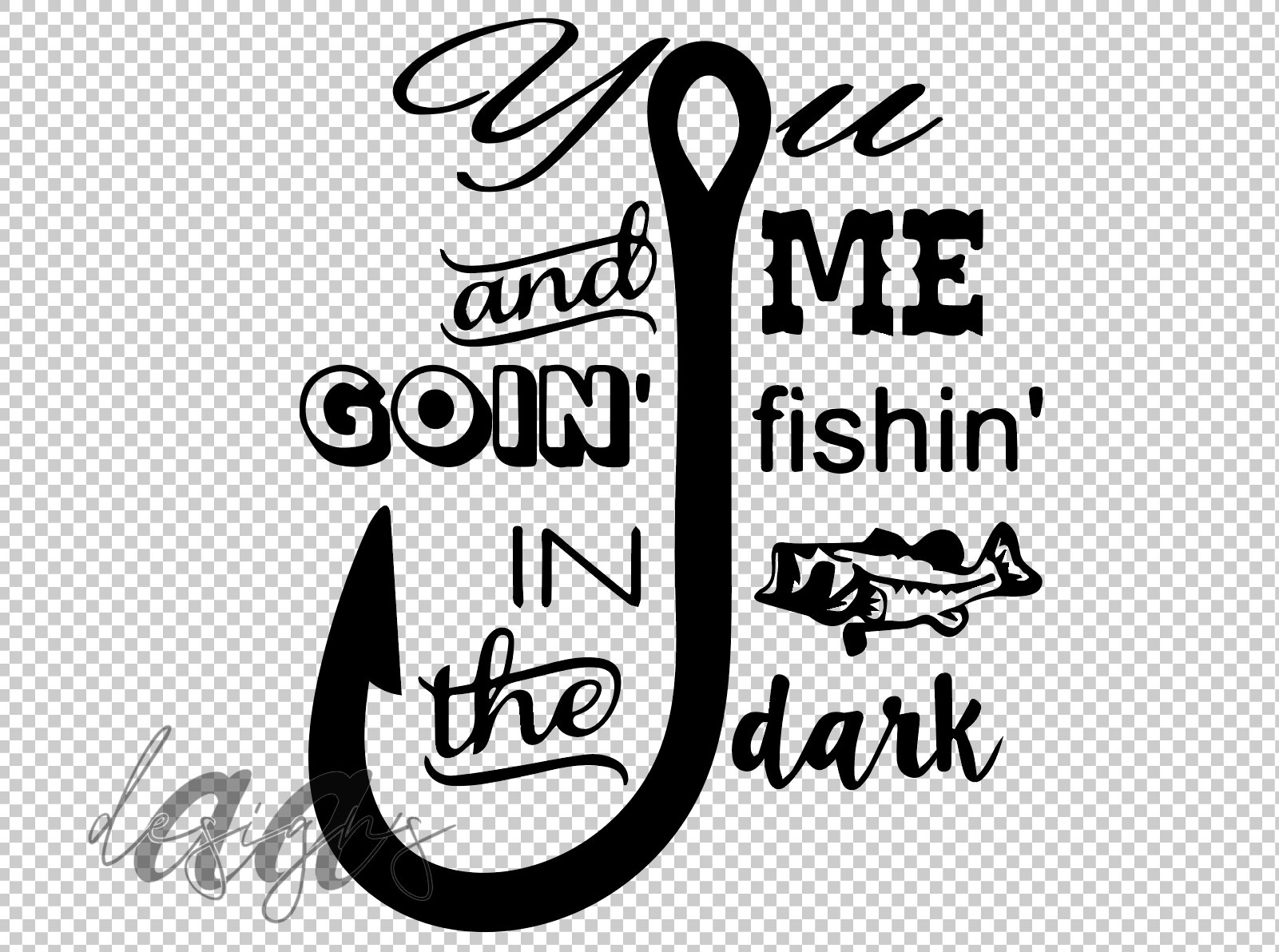 Fishing SVG, Fishing in the Dark SVG, You and Me Fishing SVG 