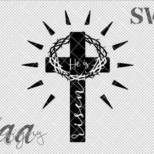 He Is Risen SVG, Easter SVG, Cross SVG, Thorn Crown svg, Christian svg, Christ svg, Jesus svg, Christmas svg, baptism svg