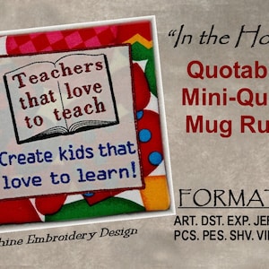 Quotable Mug Rug, Teacher Mini Quilt, ITH Machine Embroidery Digital DOWNLOAD, Who Love to Teach, Finished "In the Hoop"