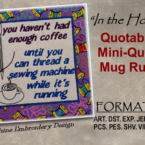 Quotable Mug Rug,Coffee & Sewing Mini Quilt, ITH Machine Embroidery DOWNLOAD, Quilt is completely finished "In the Hoop"