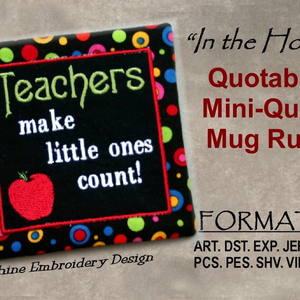 Quotable Mug Rug, Teachers Make Little Ones Count Mini Quilt, ITH Machine Embroidery DOWNLOAD,  finished "In the Hoop"