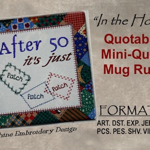 Könnte beinhalten: Maschinenstickdesign für einen "In the Hoop" Mini-Patchwork-Tassen-Untersetzer. Das Design zeigt den Text "After 50 it's just Patch, Patch, Patch" und einen Patchwork-Hintergrund. Das Design ist in mehreren Formaten verfügbar: ART, DST, EXP, JEF, HUS, PCS, PES, SHV, VIP, XXX.