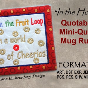 Quotable Mug Rug, Be A Fruit Loop Mini Quilt, ITH Machine Embroidery Digital DOWNLOAD, Completely finished "In the Hoop"
