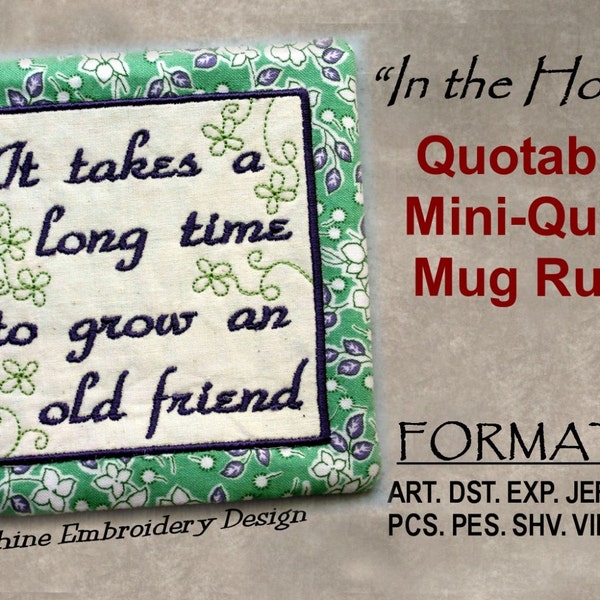 Quotable Mug Rug, Growing an Old Friend Mini Quilt, ITH Machine Embroidery DOWNLOAD, Completely finished"In the Hoop"