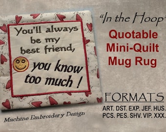 Quotable Mug Rug, Best Friend Mini Quilt, ITH Machine Embroidery DOWNLOAD, Finished "In the Hoop"