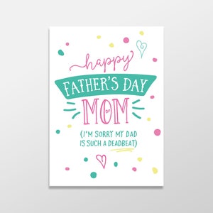Funny Father&#39;s Day Card for Mom, Happy Father&#39;s Day to my Mom, Funny Greeting Card, Deadbeat Dad, Thank you Mom, Happy Fathers Day Mom