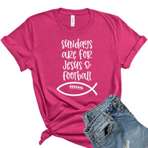 Sundays are for Football Shirt, Jesus and Football, Sunday Football Shirt, Game Day Shirt, Fall Shirt, Football T-Shirt, Cute Football Tee Berry