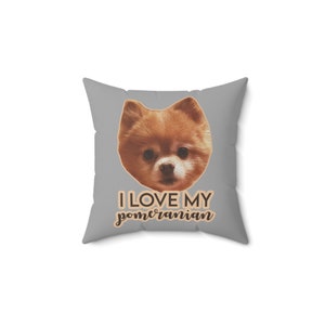 I Love My Pomeranian Square Pillow