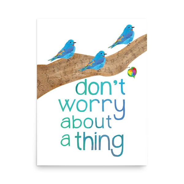 Don't Worry about a Thing Poster, Three Little Birds, Unframed