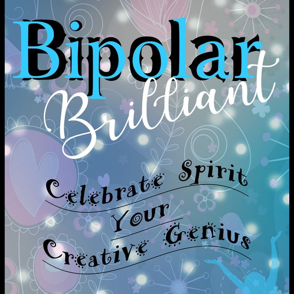 Celebrate Spirit Your Creative Genius - Self Love and Alignment with Creativity, Bipolar or NOT - Self-Help Coaching Perspectives Printable