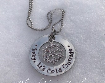Baby Its Cold Outside necklace, Hand Stamped, Snowflake necklace, Stainless Steel, Let It Snow Necklace