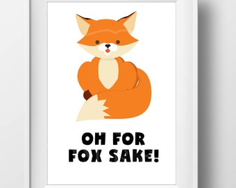 Oh For Fox Sake! Digital Printable Wall Art
