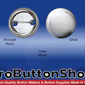 May include: Two silver button blanks, one with a pin back and one with a smooth shell. The text "ProButtonShop" is printed in black below the buttons.
