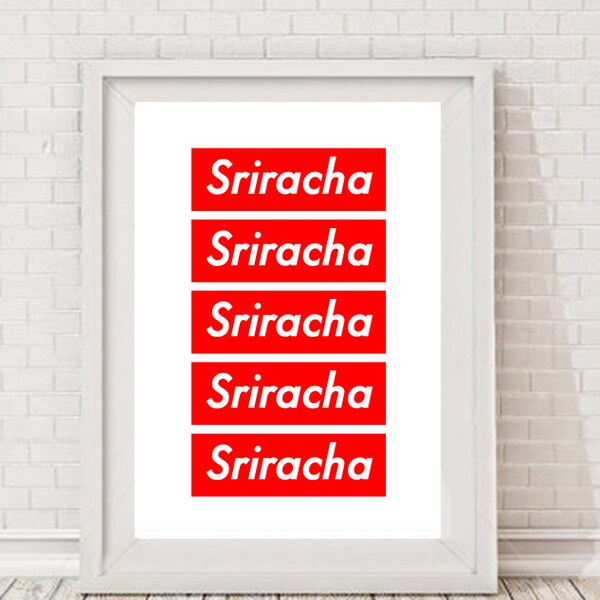 A4 Supreme Style Sriracha Sauce poster, printable, decor, hip hop