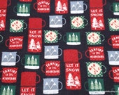 Christmas Flannel Fabric - Let it Snow Mugs - By the yard - 100% Cotton Flannel