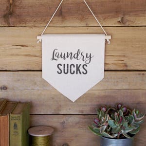 Canvas Wall Banner/Home Decor/Laundry Sucks/Wall Art/Quote Art