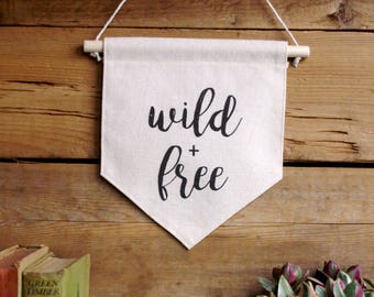 Canvas Wall Banner/Home Decor/Wild + Free/Wall Art/Quote Art