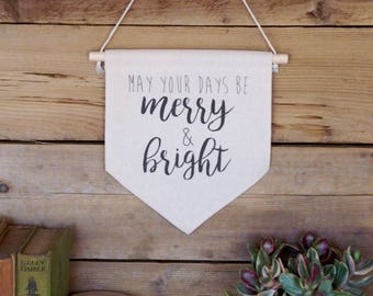 Canvas Wall Banner/May Your Days Be Merry & Bright/Home Decor/Christmas/Holidays/Wall Art/Quote Art