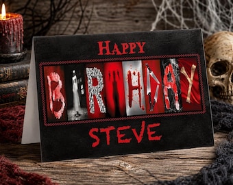 May include: A black rectangular greeting card with the text Happy Birthday Steve in red font. The letters are filled with horror-themed imagery including blood splatters, a ghost, a knife, and bones against a dark, textured background.