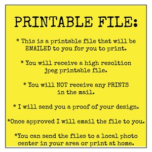 Puede incluir: Fondo amarillo con texto negro que dice "ARCHIVO IMPRIMIBLE:" seguido de una lista de vi&ntilde;etas que describen el archivo. El texto dice: * Este es un archivo imprimible que se le ENVIAR&Aacute; POR CORREO ELECTR&Oacute;NICO para que pueda imprimirlo. * Recibir&aacute; un archivo jpeg imprimible de alta resoluci&oacute;n. * NO recibir&aacute; ninguna IMPRESI&Oacute;N por correo. * Le enviar&eacute; una prueba de su dise&ntilde;o. *Una vez aprobado, le enviar&eacute; el archivo por correo electr&oacute;nico. *Puede enviar los archivos a un centro de fotograf&iacute;a local en su &aacute;rea o imprimir en casa.