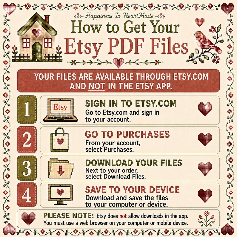 May include: An instructional graphic titled How to Get Your Etsy PDF Files, featuring cross-stitch style illustrations of a house, bird, and hearts. It outlines four steps to download files via a web browser, noting they are not available in the app.