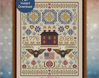 May include: Cross-stitch sampler with a patriotic theme. The design features a house, eagles, the American flag, and the numbers 1776 and 2026. The text "PDF Instant Download" is in a blue circle in the upper left corner.