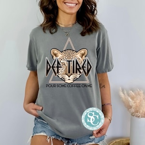 Def Tired Shirt, Coffee Graphic Tee, Retro Graphic Tee, Coffee Love Shirt, Def Tired Leopard, Coffee Shirt, Womens Coffee Shirt, oversized