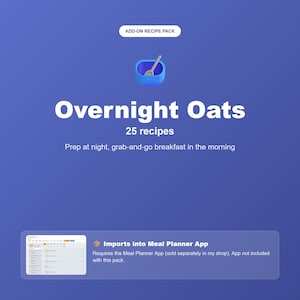 May include: A digital add-on recipe pack for overnight oats featuring 25 recipes. The graphic includes a blue bowl icon with a spoon, the text "Overnight Oats," "25 recipes," "Prep at night, grab-and-go breakfast in the morning," and an app preview.