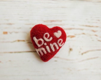 BE MINE red heart brooch, needle felted jewelry