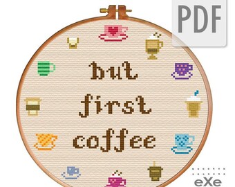 BUY 2 patterns GET 1 FREE -But First Coffee Crosstitch Pattern