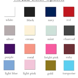 May include: A color chart titled Thread Color Options featuring sixteen square swatches in white, black, navy, red, silver, cream, mint, charcoal, purple, coral, bright pink, ruby, light blue, light pink, gold, and turquoise, with The Paisley Box logo.