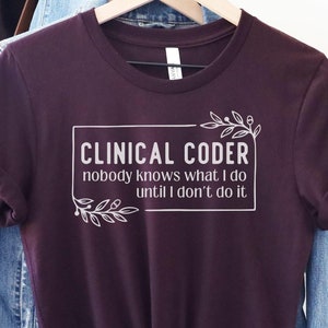 Funny Clinical Coder T-Shirt: Medical Coding Gift