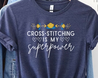 Cross Stitching is My Superpower shirt for stitchers, cross stitch gift, cross stitch lover, cross stitch tee, sewing shirt, crafter shirt