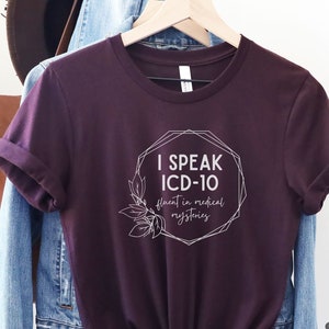 I Speak ICD-10 Fluent in Medical Mysteries shirt, funny medical coding shirt, coworker gift, Medical Coding Gift, Coding Team Shirt