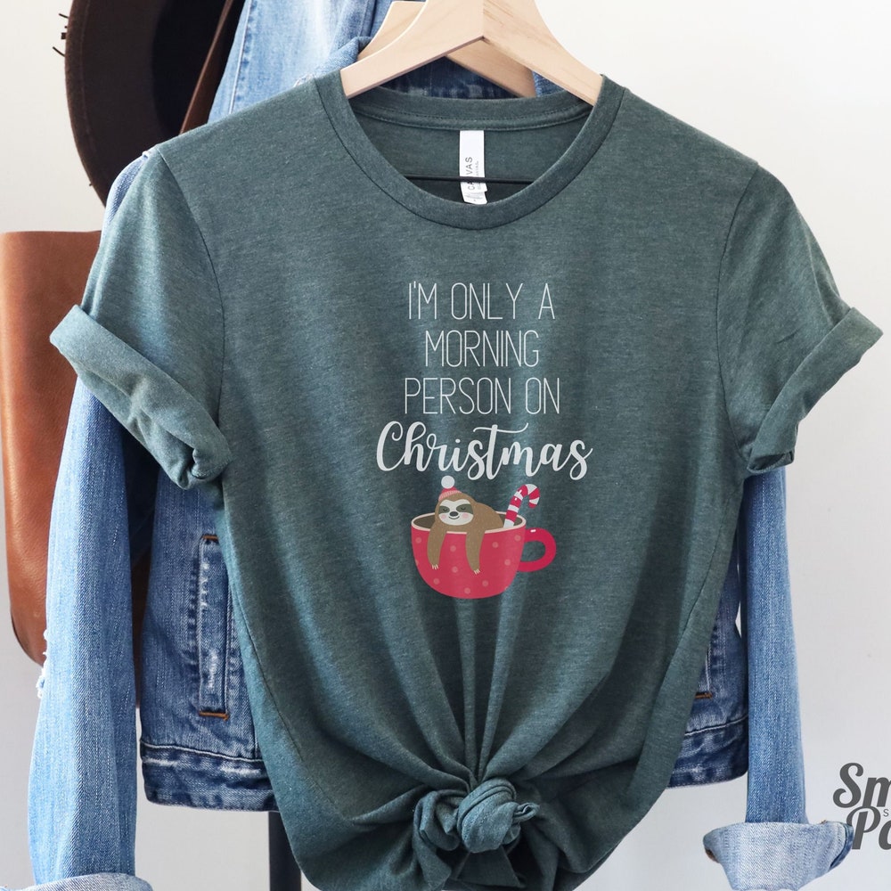 I'M Only A Morning Person On Christmas, Christmas Shirt, Funny Christmas, Holiday Shirt, Christmas Gift, Merry Christmas, Christmas Shirts Epictees