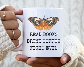 Book Lover Coffee Mug: Read Books, Drink Coffee, Fight Evil
