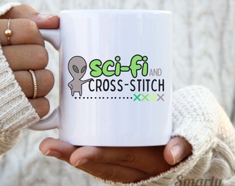 Sci-Fi and Cross-Stitch mug for cross stitchers and cross stitch lovers, funny gift for cross stitcher, crafty mug, science fiction lover