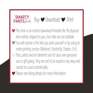 May include: A red, white, and black graphic with the text "SMARTY PANTSstudio" and the words "Buy", "Download", and "Print" in a heart-shaped design. The text below explains that this is an instant download printable file, not a physical item, and that the files are not editable. It also states that the files, prints, and art elements are for personal use only and cannot be resold or used commercially.