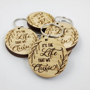 It's the Life that We Choose Design 2 Keychains Pioneer Gift - 5pk - 10pk - 25pk