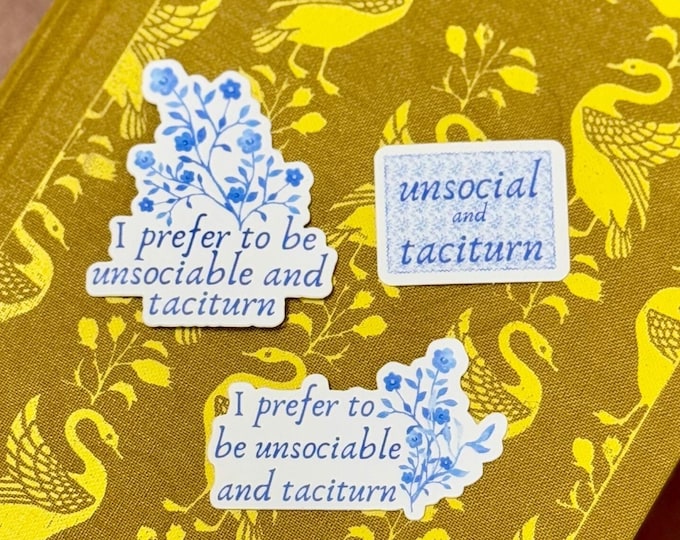 I Prefer To Be Unsociable and Taciturn | Jane Austen Sticker| Pride and Prejudice Sticker | Book Sticker | Kindle Sticker