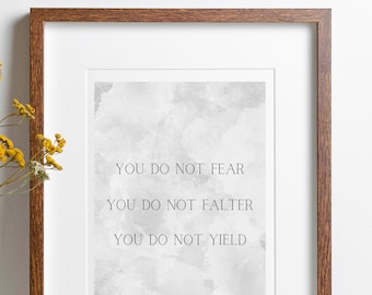 You Do Not Fear You Do Not Falter You Do Not Yield | Grey | ACOTAR art | ACOTAR print | Officially Licensed Sarah J Maas Digital Print