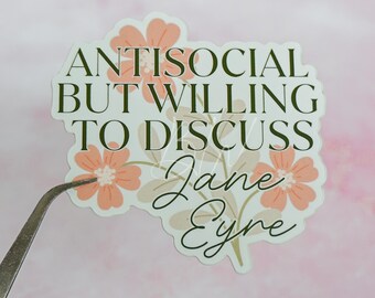 Antisocial But Willing to Discuss Jane Eyre Sticker | Charlotte Bronte Bookish Sticker