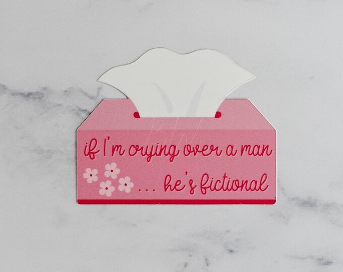 Bookish Vinyl Sticker | If I’m Crying Over a Man .. He’s Fictional | Funny Reading Sticker, Book Lover Gift