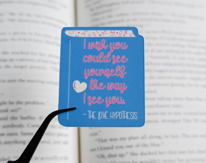 I Wish You Could Only See Yourself The Way I See You | Love Hypothesis Sticker | Officially Licensed Ali Hazelwood Sticker