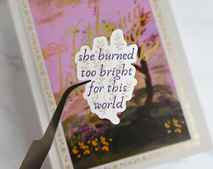 Too Bright For This World | Wuthering Heights Sticker | Emily Bronte Gothic Romance Book Gift