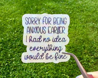 Sorry for being anxious | Everything is fine | Mental health sticker