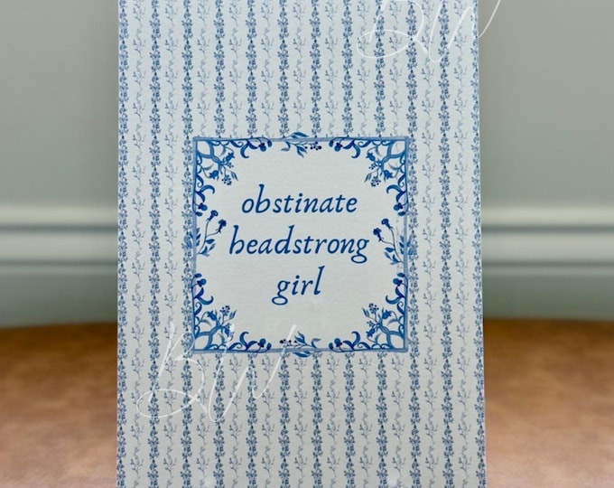 Obstinate Headstrong Girl | Pride and Prejudice Art Print | Jane Austen Print